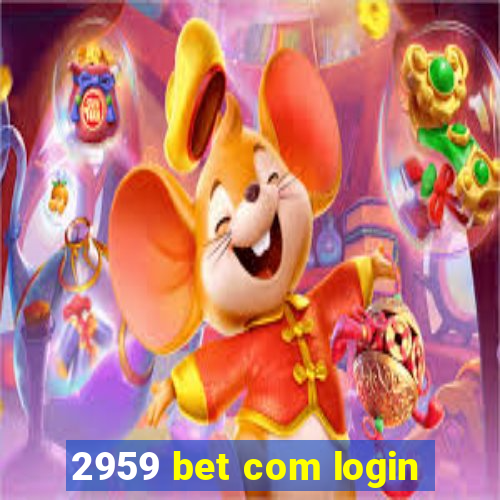 2959 bet com login